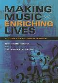 Making Music and Enriching Lives: A Guide for All Music Teachers