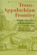 Trans-Appalachian Frontier, Third Edition: People, Societies, and Institutions, 1775-1850