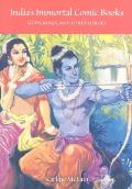 India's Immortal Comic Books: Gods, Kings, and Other Heroes