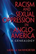 Racism and Sexual Oppression in Anglo-America: A Genealogy