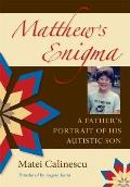 Matthews Enigma A Fathers Portrait of His Autistic Son