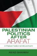 Palestinian Politics After Arafat: A Failed National Movement (Indiana Series in Middle East Studies)