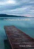 The Origins of Responsibility