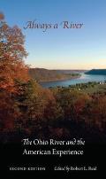 Always a River Second Edition The Ohio River & the American Experience
