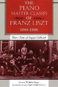The Piano Master Classes of Franz Liszt, 1884-1886: Diary Notes of August G?llerich