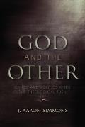 God & the Other Ethics & Politics After the Theological Turn