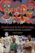 Osogbo & The Art Of Heritage Monuments Deities & Money