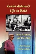 Carlos Aldama's Life in Bat?: Cuba, Diaspora, and the Drum