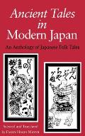 Ancient Tales in Modern Japan: An Anthology of Japanese Folk Tales