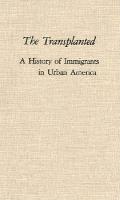 Transplanted A History Of Immigrants In