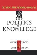 Technology and the Politics of Knowledge