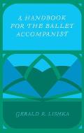 A Handbook for the Ballet Accompanist