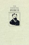 Essential Peirce Selected Philosoph Volume 1