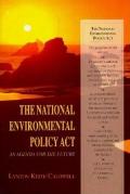 The National Environmental Policy ACT: An Agenda for the Future