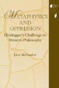 Metaphysics & Oppression Heidegger