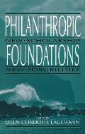 Philanthropic Foundations: New Scholarship, New Possibilities