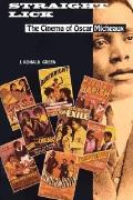 Straight Lick: The Cinema of Oscar Micheaux