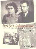 My Life in Stalinist Russia An American Woman Looks Back