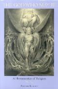 God Who May Be The Hermeneutics Of Relig