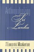 Anthropologizing Sri Lanka A Eurocentric