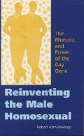 Reinventing the Male Homosexual The Rhetoric & Power of the Gay Gene