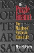 Puzzle Instinct The Meaning of Puzzles in Human Life