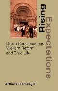 Rising Expectations Urban Congregations Welfare Reform & Civic Life