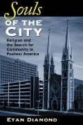 Souls of the City Religion & the Search for Community in Postwar America