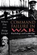 Command Failure in War: Psychology and Leadership