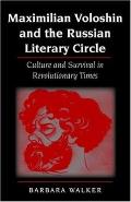 Maximilian Voloshin & the Russian Literary Circle Culture & Survival in Revolutionary Times