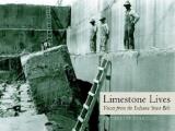 Limestone Lives Voices from the Indiana Stone Belt