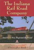Indiana Rail Road Company Americas New Regional Railroad