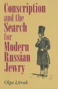 Conscription and the Search for Modern Russian Jewry