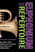 Guide to the Euphonium Repertoire: The Euphonium Source Book