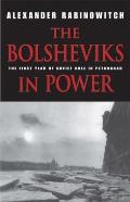 Bolsheviks in Power The First Year of Soviet Rule in Petrograd