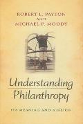 Understanding Philanthropy Its Meaning & Mission