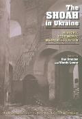 Shoah in Ukraine History Testimony Memorialization