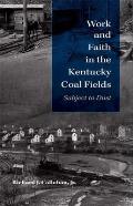 Work and Faith in the Kentucky Coal Fields: Subject to Dust