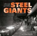 Steel Giants: Historic Images from the Calumet Regional Archives