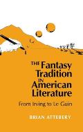 Fantasy Tradition in American Literature: From Irving to Le Guin