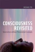 Consciousness Revisited Materialism Without Phenomenal Concepts