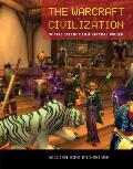 Warcraft Civilization Social Science in a Virtual World