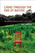 Living Through the End of Nature