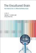 Encultured Brain An Introduction to Neuroanthropology