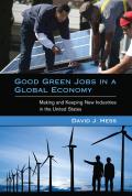 Good Green Jobs In A Global Economy Making & Keeping New Industries In The United States
