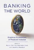 Banking the World: Empirical Foundations of Financial Inclusion