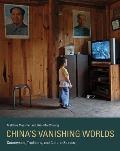 China's Vanishing Worlds: Countryside, Traditions, and Cultural Spaces