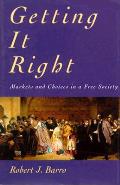 Getting It Right Markets & Choice In A Free Society