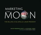 Marketing the Moon: The Selling of the Apollo Lunar Program