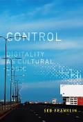 Control: Digitality as Cultural Logic